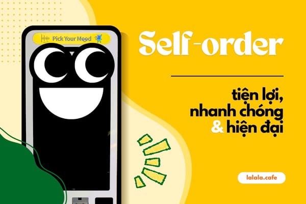 Lalala - Quán Cafe Đầu Tiên Có Máy Self Order Tại Cần Thơ