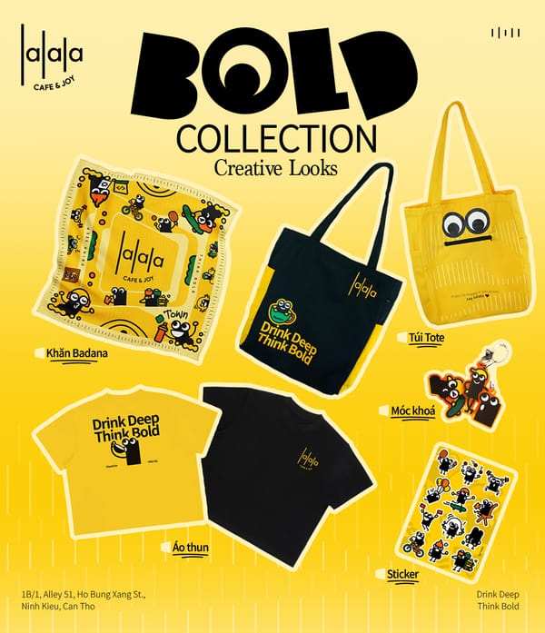 Bold Collection: Khám Phá Bộ Sưu Tập Đầu Tiên Tại Lalala Cafe
