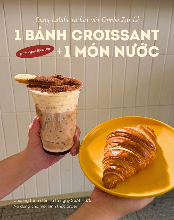 Lalala Mừng Lễ Lớn Với Combo Zui Lễ Cực Chill 💛